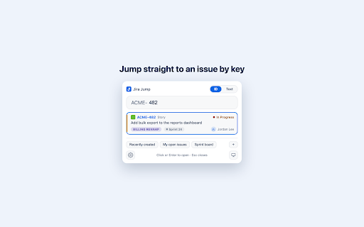 Jira Jump :: Press Cmd+J to jump to any Jira issue by key, or search and filter your project, and open it instantly.
