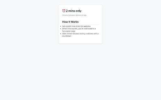 2 mins only :: Helps you stay focused by timing distracting sites and redirecting you to a focus plan page when time is up.