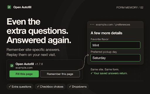 Open Autofill :: Free local form memory. Fills the fields you use again. No cloud. No daily limit.
