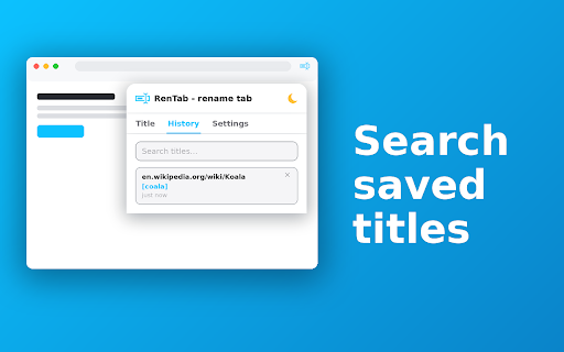 Rename Tab - RenTab :: Rename a tab in two clicks, search saved titles in history, sync across devices. No account, no ads.