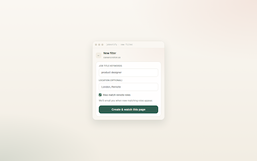 JobNotify :: Watch any careers page from Chrome. Add the site to a JobNotify filter and get email alerts for matching jobs.