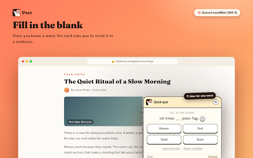 Learn Spanish, German, Polish & More While Browsing – Psst :: Learn Spanish, French, German, Italian, Polish or Russian words while you browse: a short quiz pops up in the tab you're on.