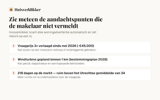 Huisverklikker :: Bekijk het Huisverklikker-dossier — prijshistorie, WOZ, buurt en aandachtspunten — naast elke woningadvertentie.