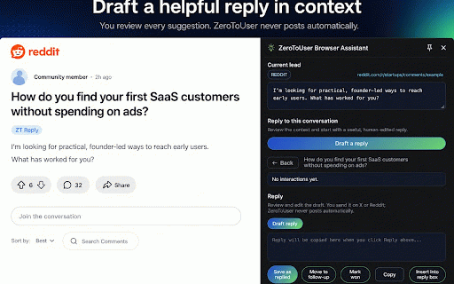 Zerotouser Browser Assistant :: Review high-intent X and Reddit conversations, draft a useful reply, and track the next step.