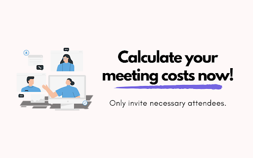 Meeting Cost Calculator :: This extension lets you find out the approximate cost of a meeting on Google Calendar