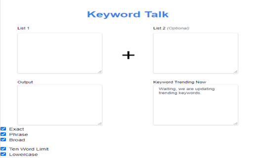 TrendWrapper - Keyword Generator - Keywordtalk :: Easily wrap keywords in exact, phrase, or broad match formats and discover trending keywords to boost your campaigns.
