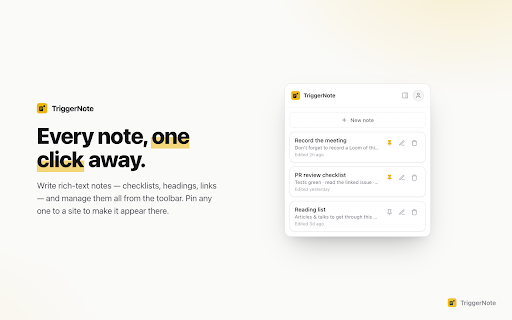 TriggerNote – Notes that find you :: Rich-text notes that find you — pin a note to the sites that matter and it appears on the page the moment you arrive.
