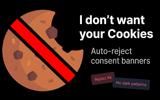 I don't want your Cookies :: Automatically rejects cookie consent banners. No Accept All. No dark patterns. Just decline.