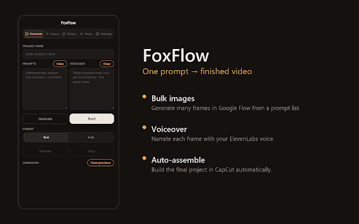 FoxFlow :: Generate images in bulk with Google Flow, add ElevenLabs voiceover, and auto-assemble the final video in CapCut.