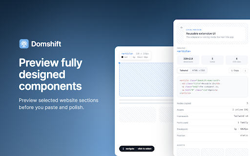 Domshift: Inspect websites, extract design system, provide UI context to AI :: Inspect any website, select a DOM component, and copy the HTML and CSS needed to recreate it.