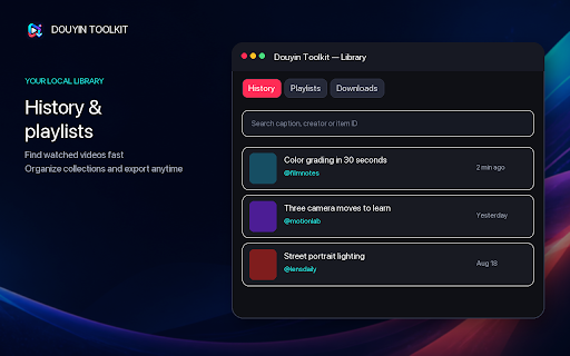 Douyin & TikTok Toolkit :: Player controls, video info, user-initiated downloads, local history & playlists for Douyin and TikTok. Local-first, no tracking.
