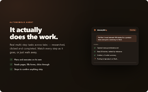 doeverything – AI Browser Agent :: doeverything — an AI agent that drives your browser. Chat in the side panel; it navigates, fills forms, and runs tools for you.