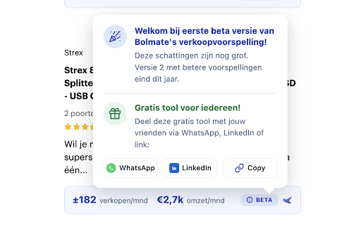Bolmate - Data & Inzicht - Gratis :: Zie de geschatte verkopen voor elk product op bol.com. Deze product research tool van Bolmate is helemaal gratis voor iedereen.