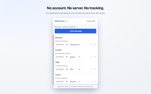 Job Application Tracker :: Save any job posting with one click and track your applications. All data stays in your browser — nothing is ever uploaded.