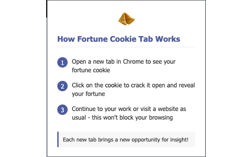 Fortune Cookie Tab :: Get a random fortune, quote, or fun fact with each new tab. Like opening a digital fortune cookie every time you browse!