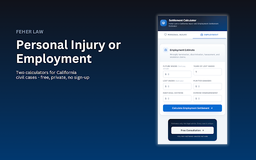 Feher Law Settlement Calculator :: Free California settlement calculator for personal injury and employment cases. Estimate case value in seconds.