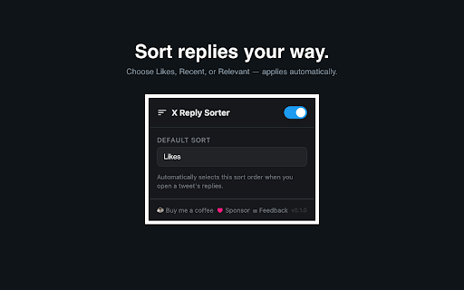 X Reply Sorter :: No more rage bait from the algorithm. Automatically sort X/Twitter replies by Likes, Recent, or Relevant.