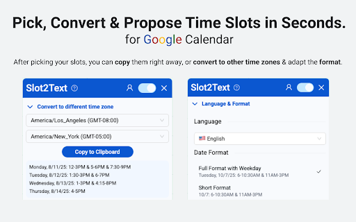 Slot2Text - for Google Calendar: Pick, Convert & Propose Time Slots :: Keep scheduling human. Propose time slots from Google Calendar — clean, personal, no links. Includes time formatting & conversion.