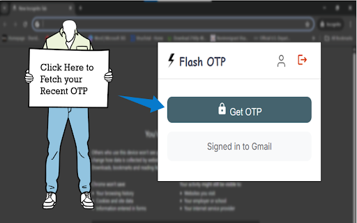 Flash OTP :: Fetches verification codes from your Gmail with one click for seamless logins.