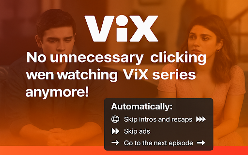 ViX Skipper: skip ads, intros & more :: Automatically skip intros, block ads and click next episode button on ViX