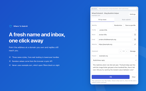 WhereToSubmit - Blog Backlink Helper :: Fills comment forms with your saved text, name, email and website in one click. Fills only by default; submitting is opt-in.
