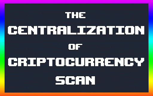 Rainbow Scan :: The Centralization of Criptocurrency Scan.
