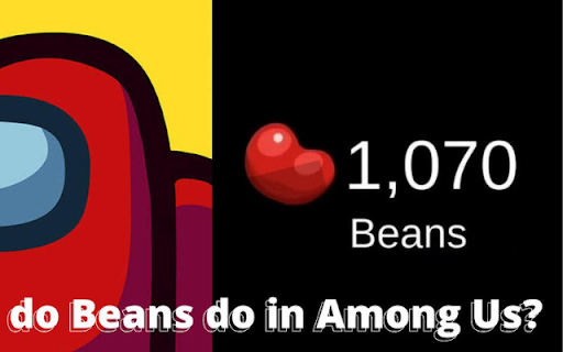 Beans For AmongUS :: Today I will show you how to Use and get Beans For AmongUS!
