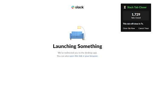 Slack Tab (Webpage) Closer :: Automatically closes the tab (or webpage) opened by Slack when opening a link to a channel, a message or a thread.