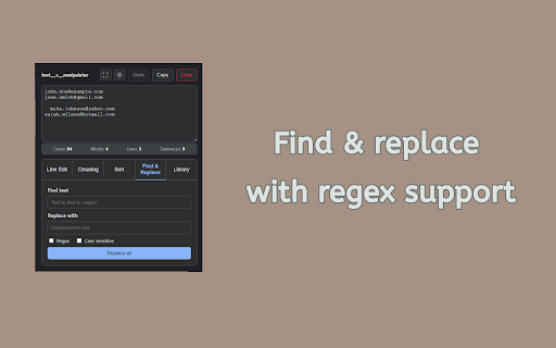 Text Manipulator :: Save text snippets from any page. Clean duplicates, sort lines, extract columns, regex find-replace. Built-in text library.