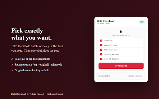 Bulk Download for Adobe Podcast — Enhance Speech :: Download all your enhanced Adobe Podcast / Enhance Speech files in one click — original filenames, progress bar, no babysitting.