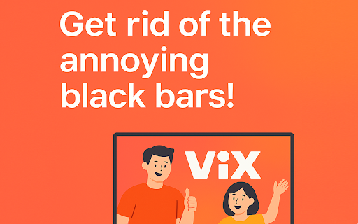 ViX UltraWide: custom fullscreen ratios :: Go fullscreen on your ultrawide monitor. Fit the video to 21:9, 32:9, or custom ratio. Supports ViX platform.