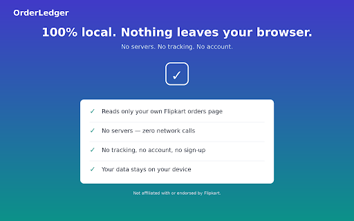 OrderLedger — Flipkart Orders → CSV (Local) :: Export your own Flipkart order history to a clean CSV for bookkeeping & expenses. 100% local — your data never leaves your browser.