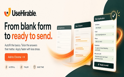 Usehirable :: Usehirable helps job seekers detect job applications, tailor documents, and autofill selected fields.