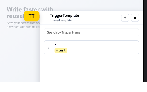 TriggerTemplate :: Expand saved text templates anywhere by typing a trigger.