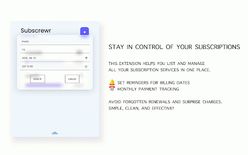Subscrewr :: Manage Your Subscriptions Easily!
Stay on top of your subscription services.
Track billing dates and get timely reminders.
never…