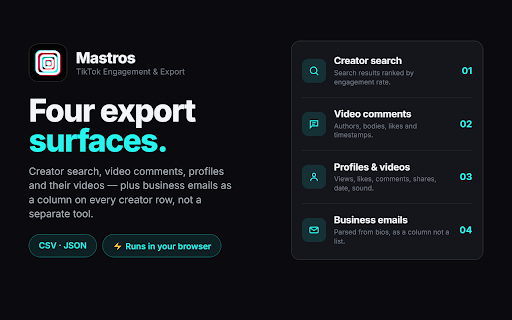 TikTok Scraper: Export Comments, Creators & Videos to CSV - Mastros :: TikTok email finder: export creator emails, save videos with no watermark, scrape any creator search by engagement rate. Free.