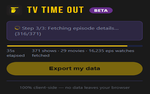 TV Time Out by Refract :: Export your complete TV Time library — shows, movies, lists — to JSON/CSV. 100% client-side, private, no account needed.