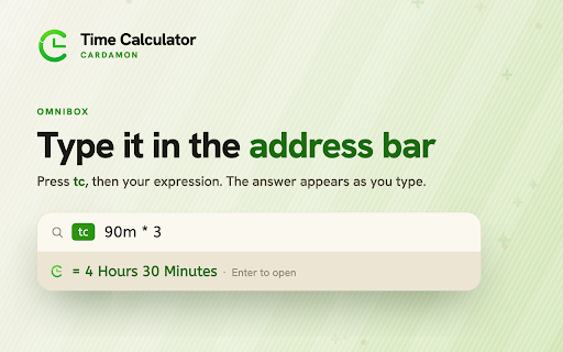 Time Calculator Cardamon :: Add, subtract, multiply, divide & convert durations in Chrome’s side panel or address bar. Offline, no sign-in.