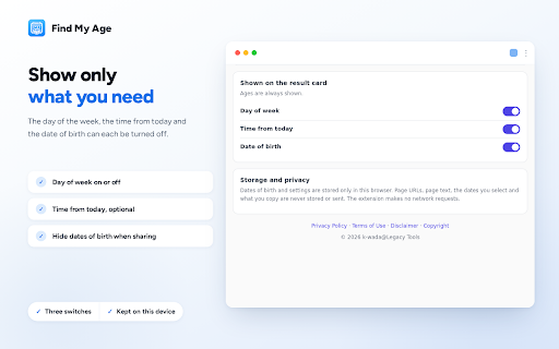 Find My Age — How old was I that day? :: Select a date on any web page to see how old you and your family were that day — with weekday and how long ago. All local.