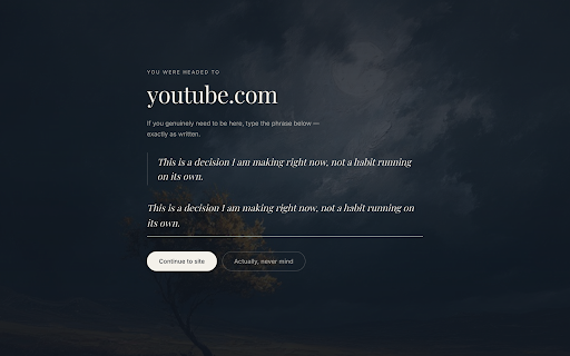 Intention :: Pause before you scroll. Type your commitment phrase to continue to distracting sites.