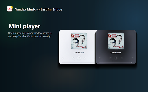 Yandex Music → Last.fm Bridge (Scrobbler) :: Control Yandex Music, scrobble to Last.fm, and use a side panel or mini player.