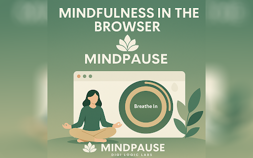 MindPause :: A lightweight mindfulness extension to combat digital fatigue with scheduled breathing exercises and focus mode