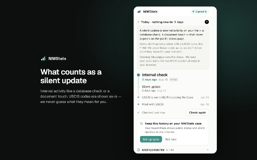 NIWStats — Silent Update Check :: Check your I-140 for silent updates — USCIS activity your public status page never shows — through your own myUSCIS session.
