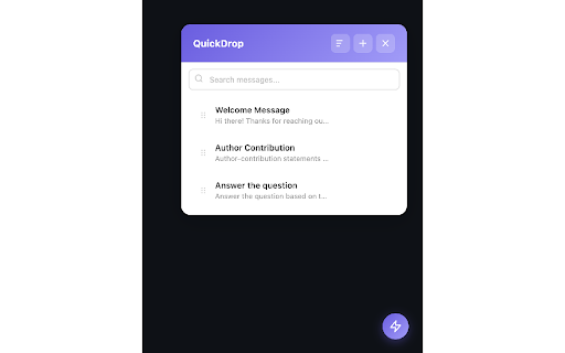 QuickDrop :: Drop pre-written messages into any text field with one click. Save, manage, and instantly paste your frequently used texts.