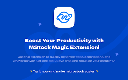 MStock Magic Extension :: Automates keyword generation and metadata management for microstock platforms, integrating seamlessly with MStock's API.