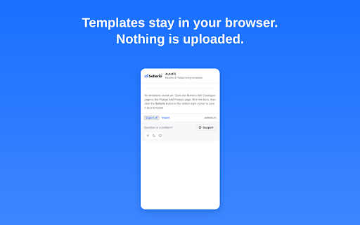 Sellerio Autofill — Meesho & Flipkart Listings :: Save product listing templates and autofill the Meesho Add Catalogue and Flipkart Add Product forms in one click.