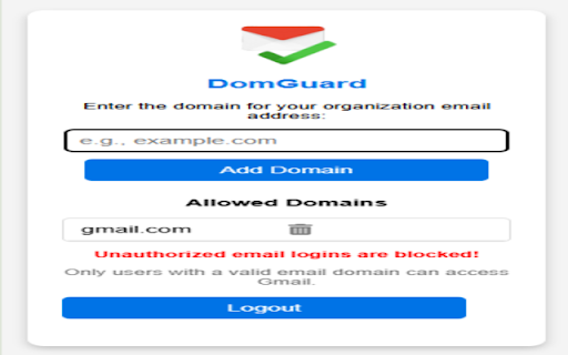 DomGuard :: Restrict Gmail and Google logins to trusted domains only. Unauthorized emails are blocked with alerts Message.