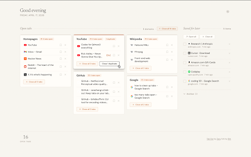 Tab Out :: Keep tabs on your tabs. One click opens a dashboard of your open tabs, grouped by domain.