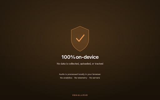 EqualLoud :: Automatically balance loudness across every audio/video tab. 100% on-device: no data is collected, uploaded, or tracked.