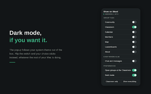 Declutter for Skool :: Choose which parts of Skool you see. Hide the feed, calendar, members, map, leaderboards, about or chat.